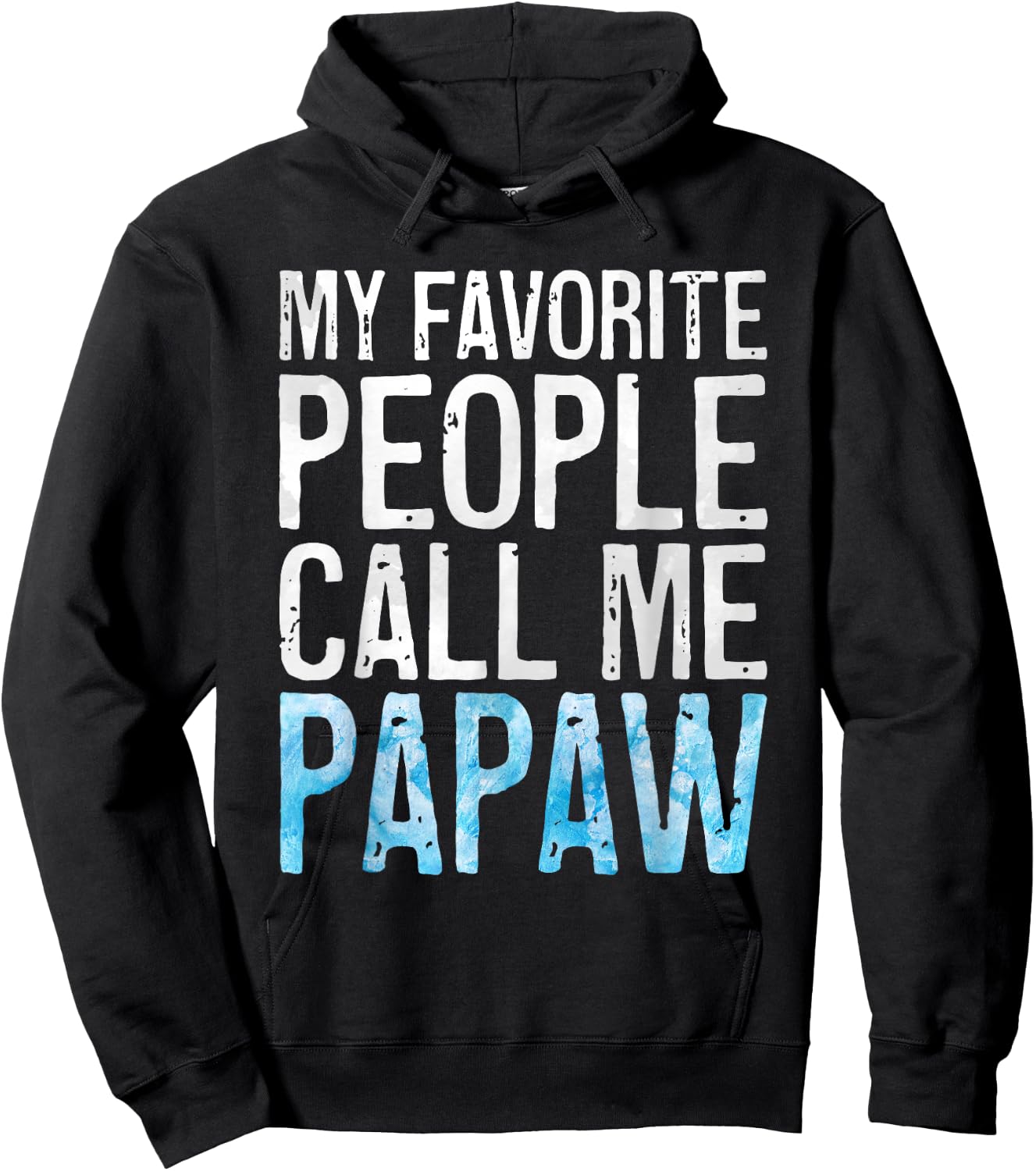 My Favorite People Call Me Papaw Shirt Men Fathers Day Hoodie - Hoodie | Black