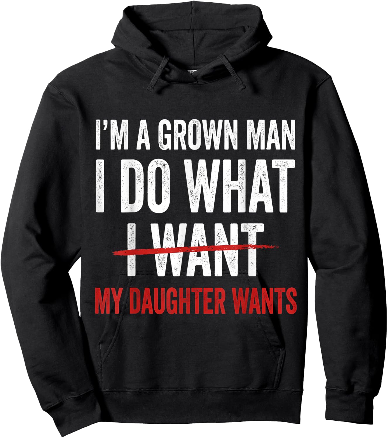 I'm A Grown Man I Do What My Daughter Wants Hoodie - Hoodie | Black