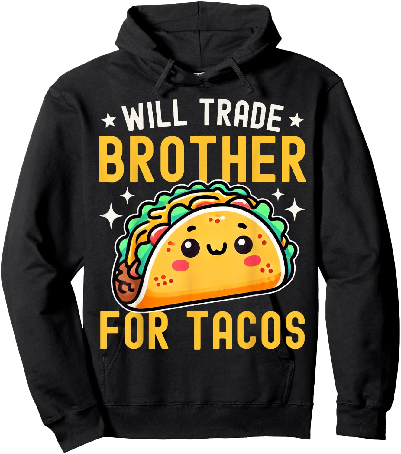 Will Trade Brother For Tacos Taco Lover Cinco De Mayo Hoodie - Hoodie | Black