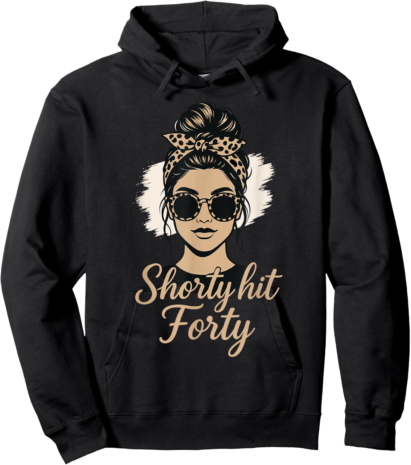 Leopard Messy Bun Shorty Hit Forty 40th Birthday Hoodie - Hoodie | Black