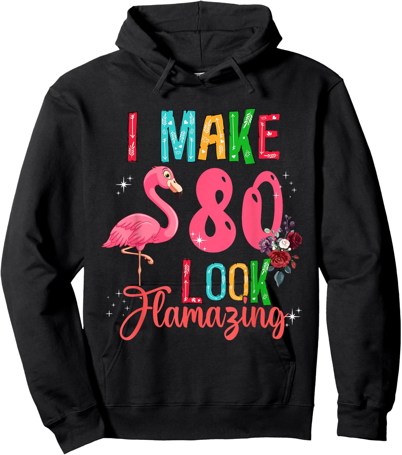 80 Look Amazing Funny 80th Birthday Floral Flamingo Lover Hoodie - Hoodie | Black