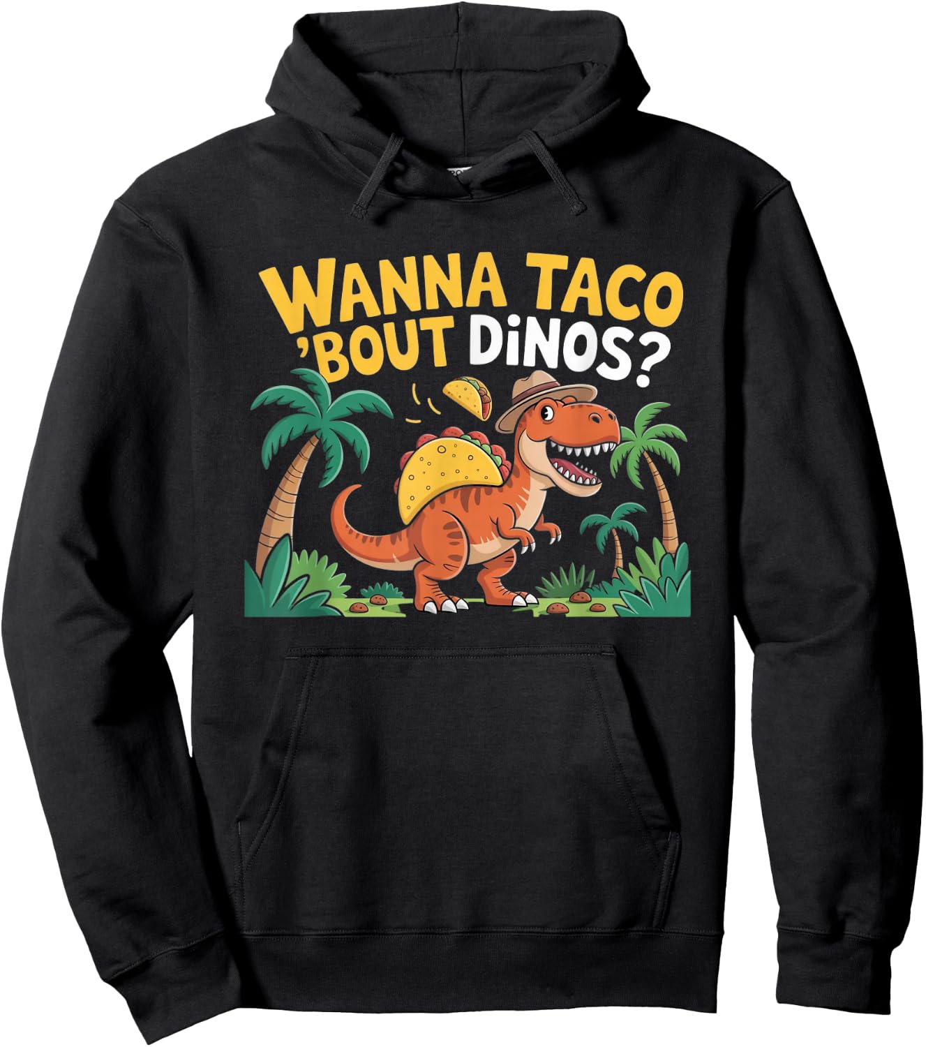 Wanna Taco 'Bout Dinos Funny T-Rex Pun Hoodie - Hoodie | Black