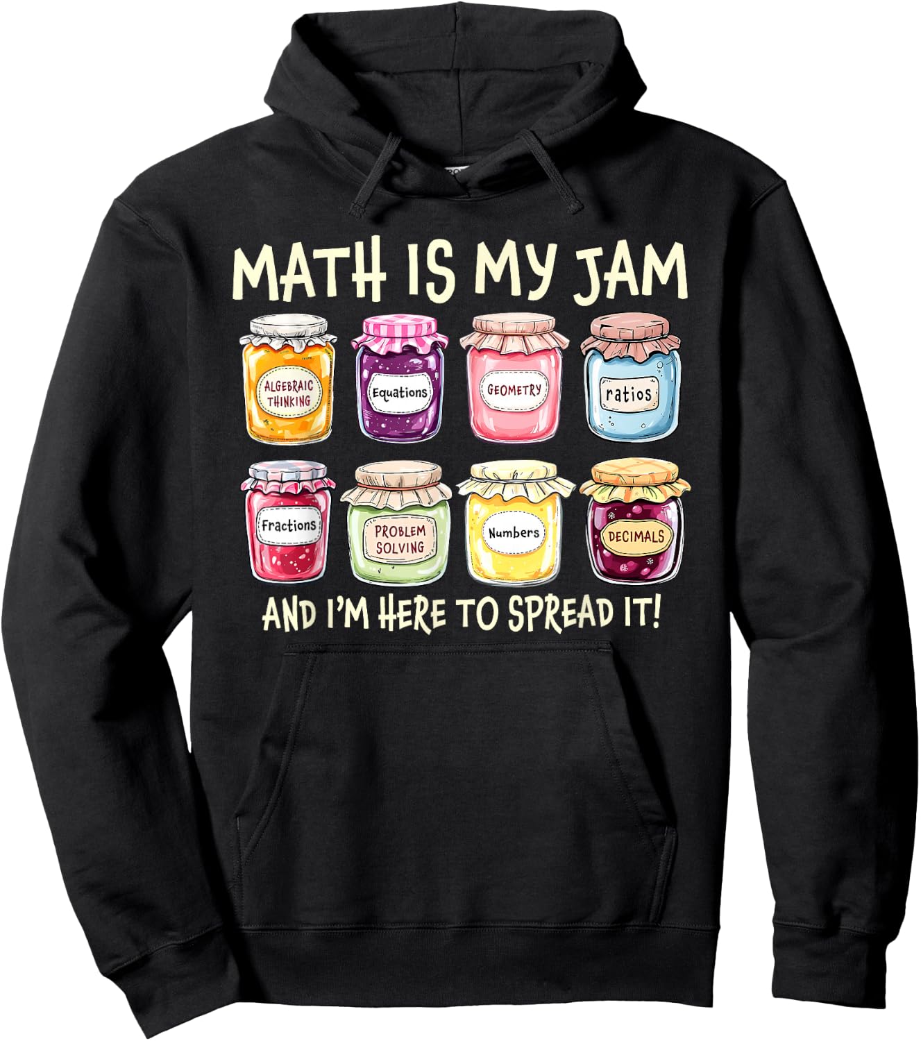Math is My Jam I'm Here to Spread It Teacher Back to School Hoodie - Hoodie | Black