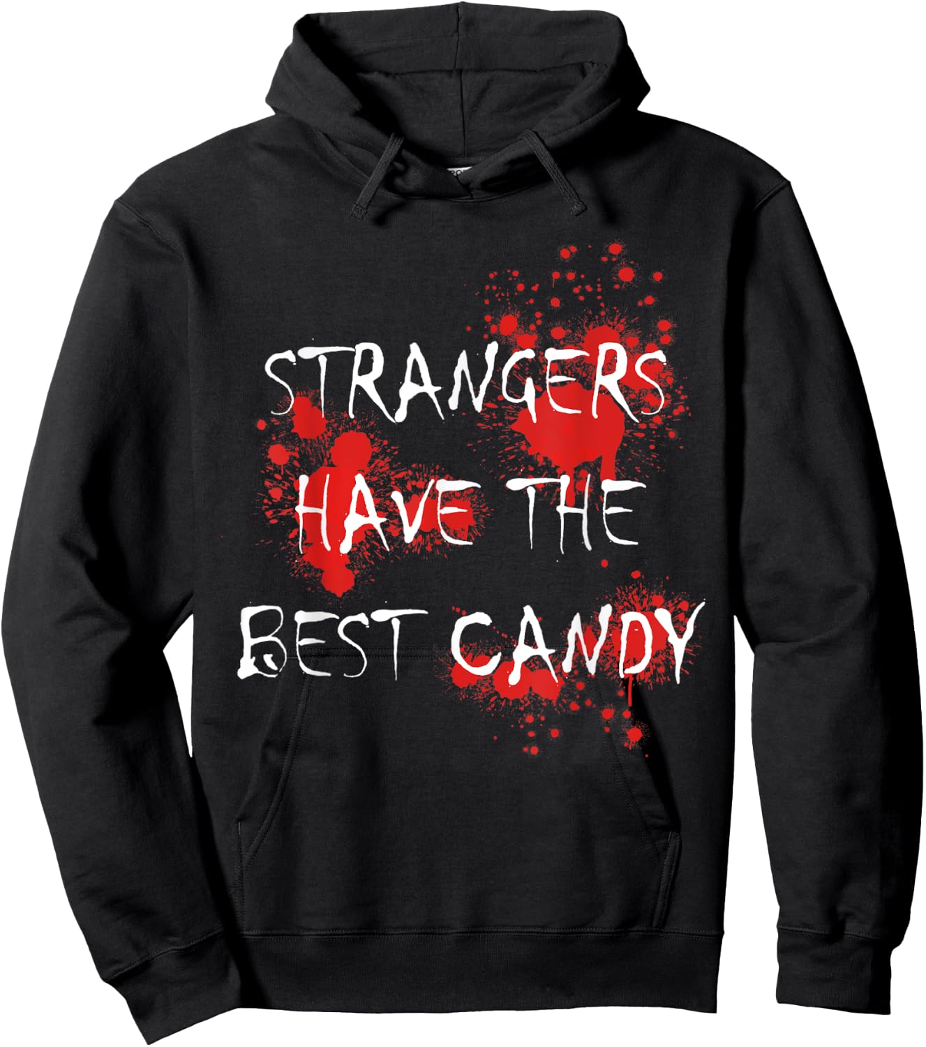 Strangers Have The Best Candy Scary Blooded Adults Hoodie - Hoodie | Black