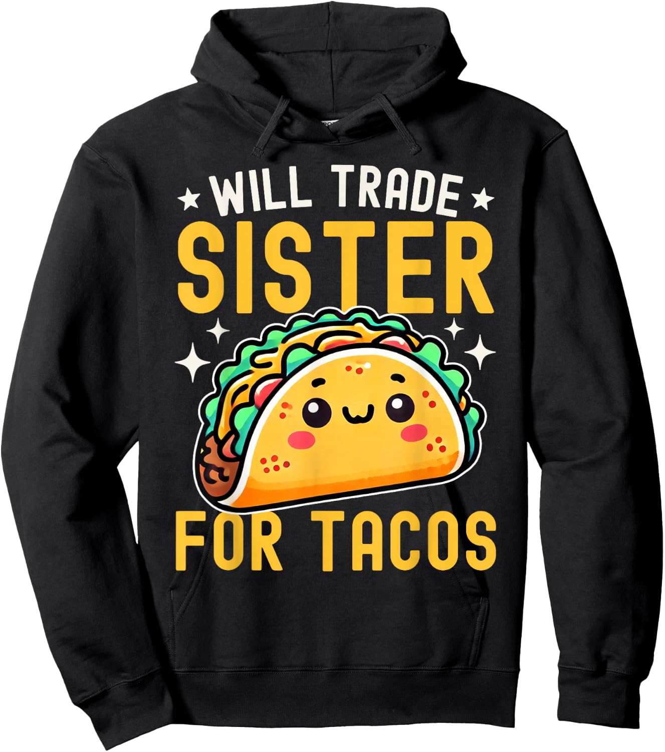 Will Trade Sister For Tacos Taco Lover Cinco De Mayo Hoodie - Hoodie | Black