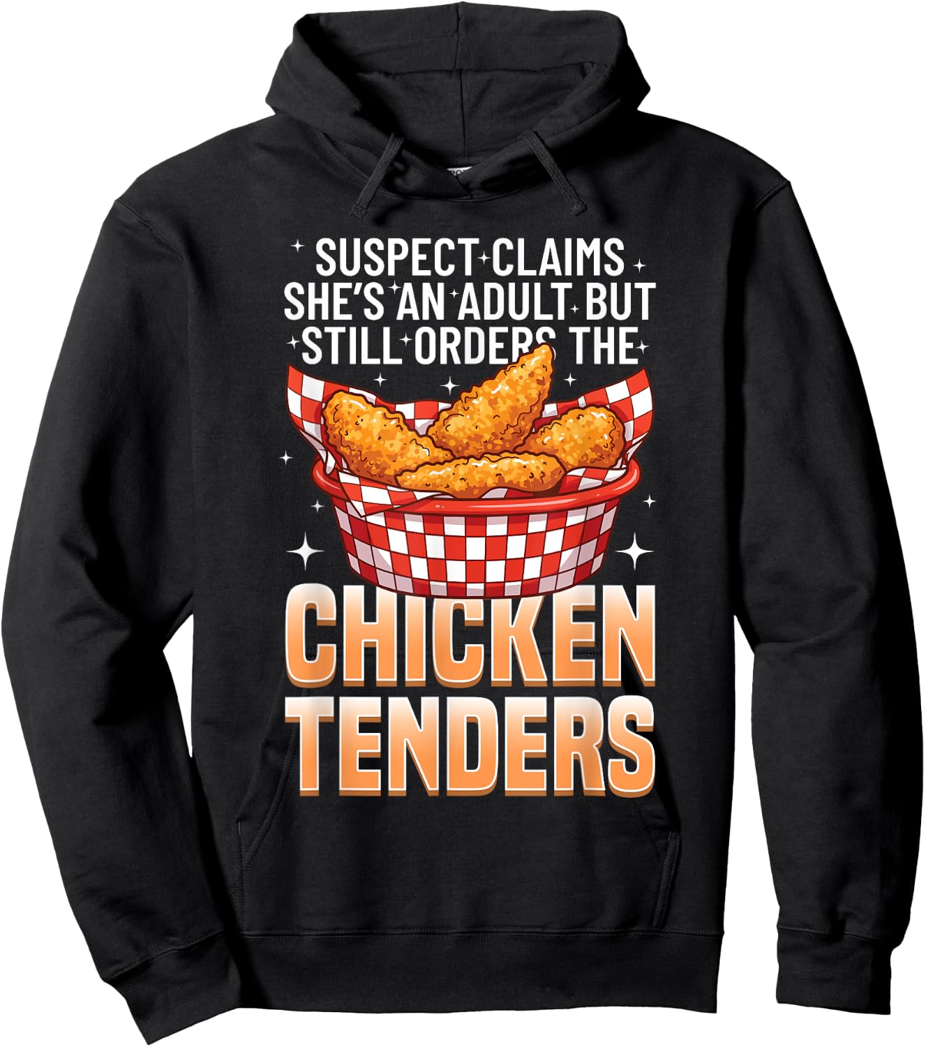 Suspect Claims She's An Adult Still Orders Chicken Tender Hoodie - Hoodie | Black
