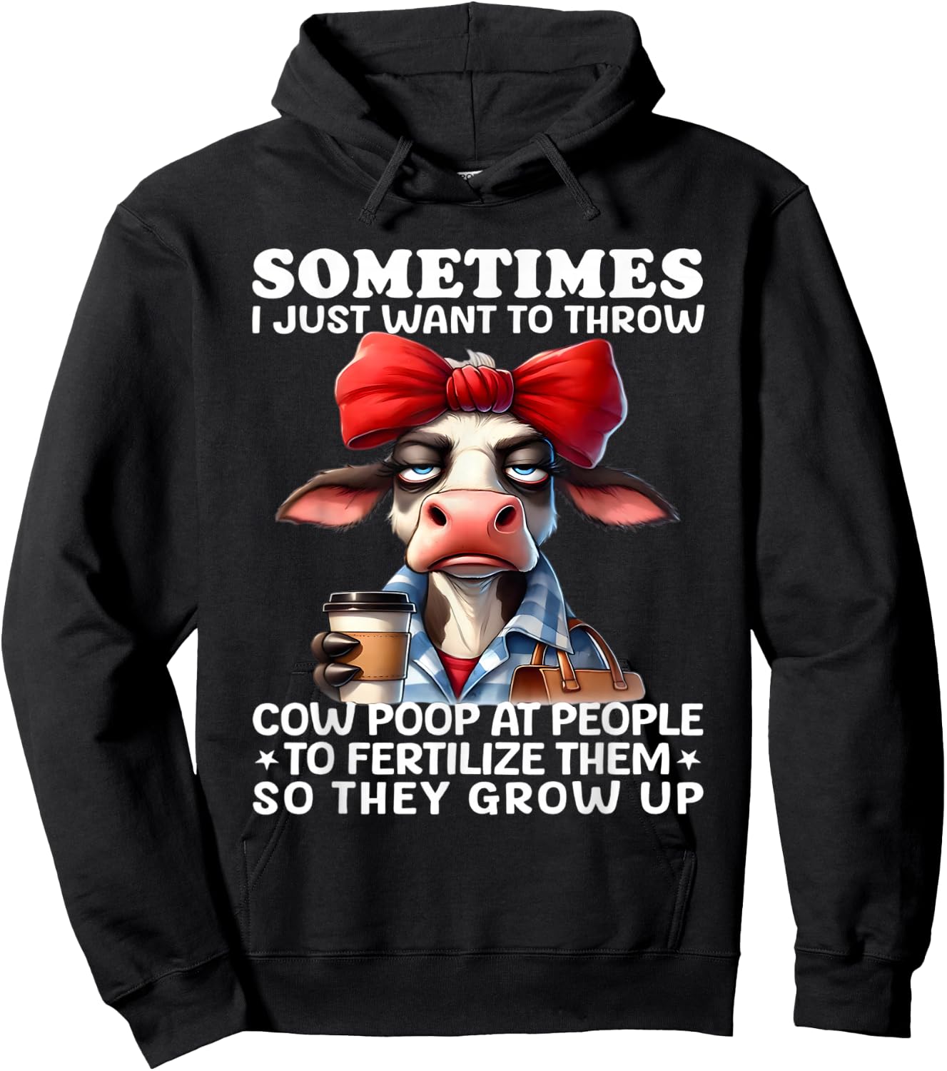 Sometimes I just want to throw cow poop at people fertilize Hoodie - Hoodie | Black