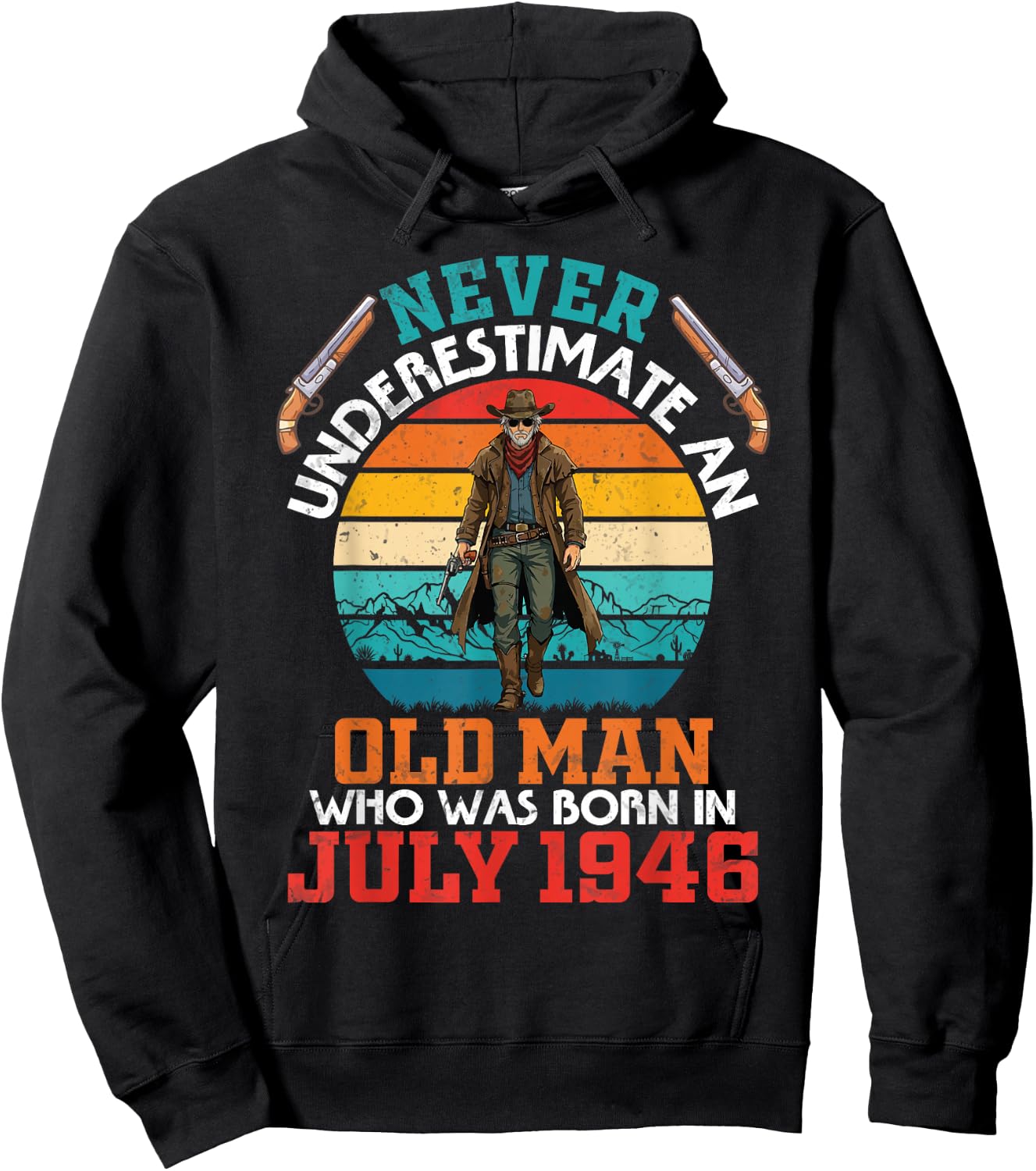 Never Underestimate an Old Man Who was Born in July 1946 Hoodie - Hoodie | Black