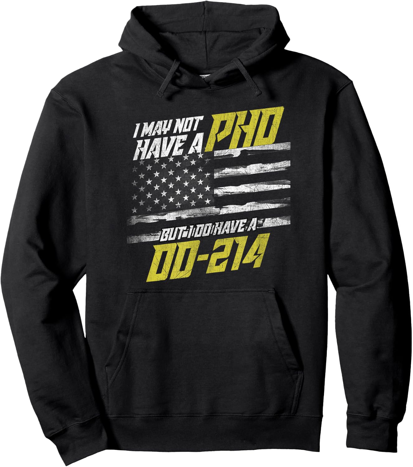 I May Not Have a PHD but I do have a DD-214 Hoodie - Hoodie | Black