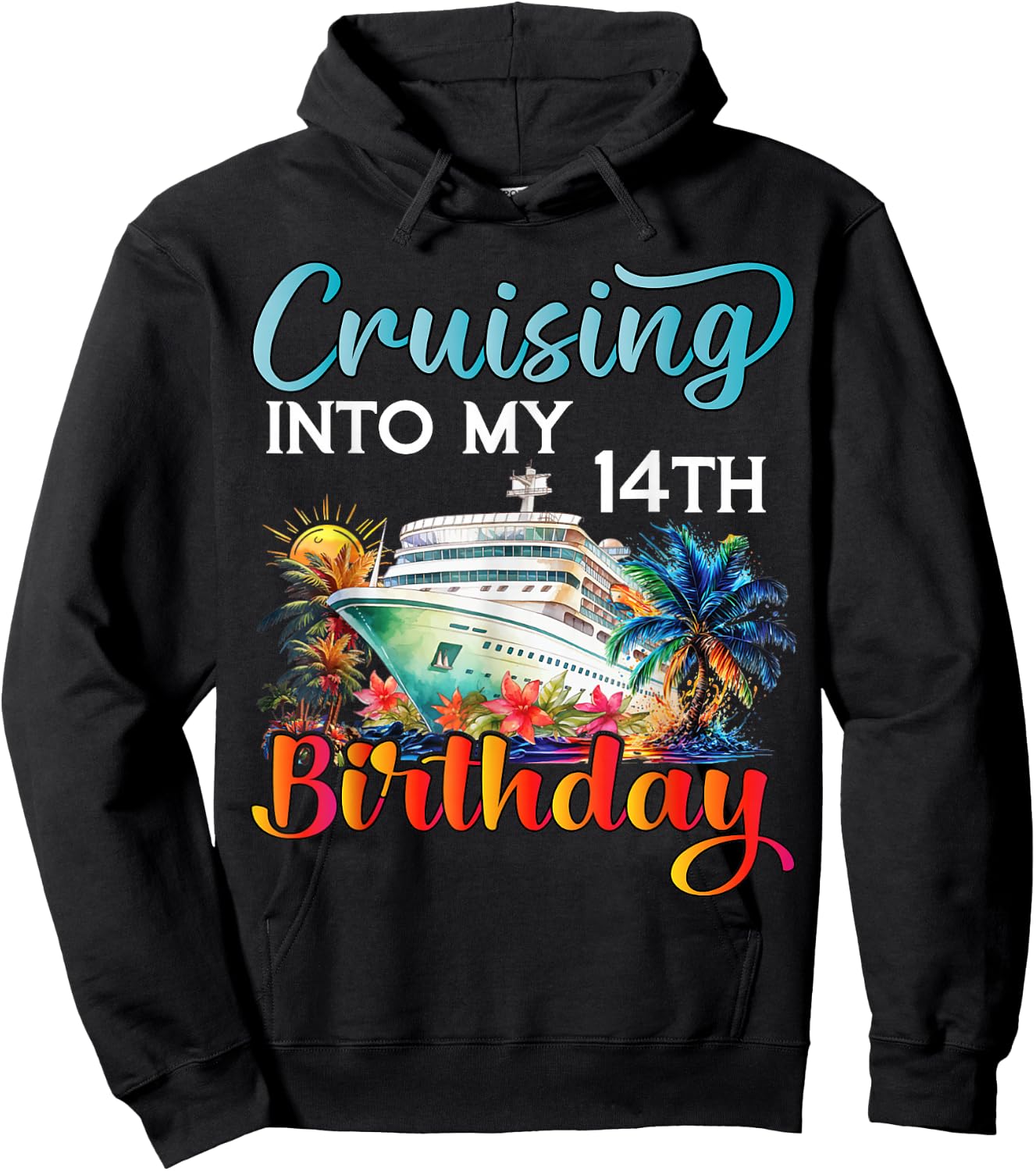 Cruising Into My 14th Birthday Cruise Birthday Trip Vacation Hoodie - Hoodie | Black