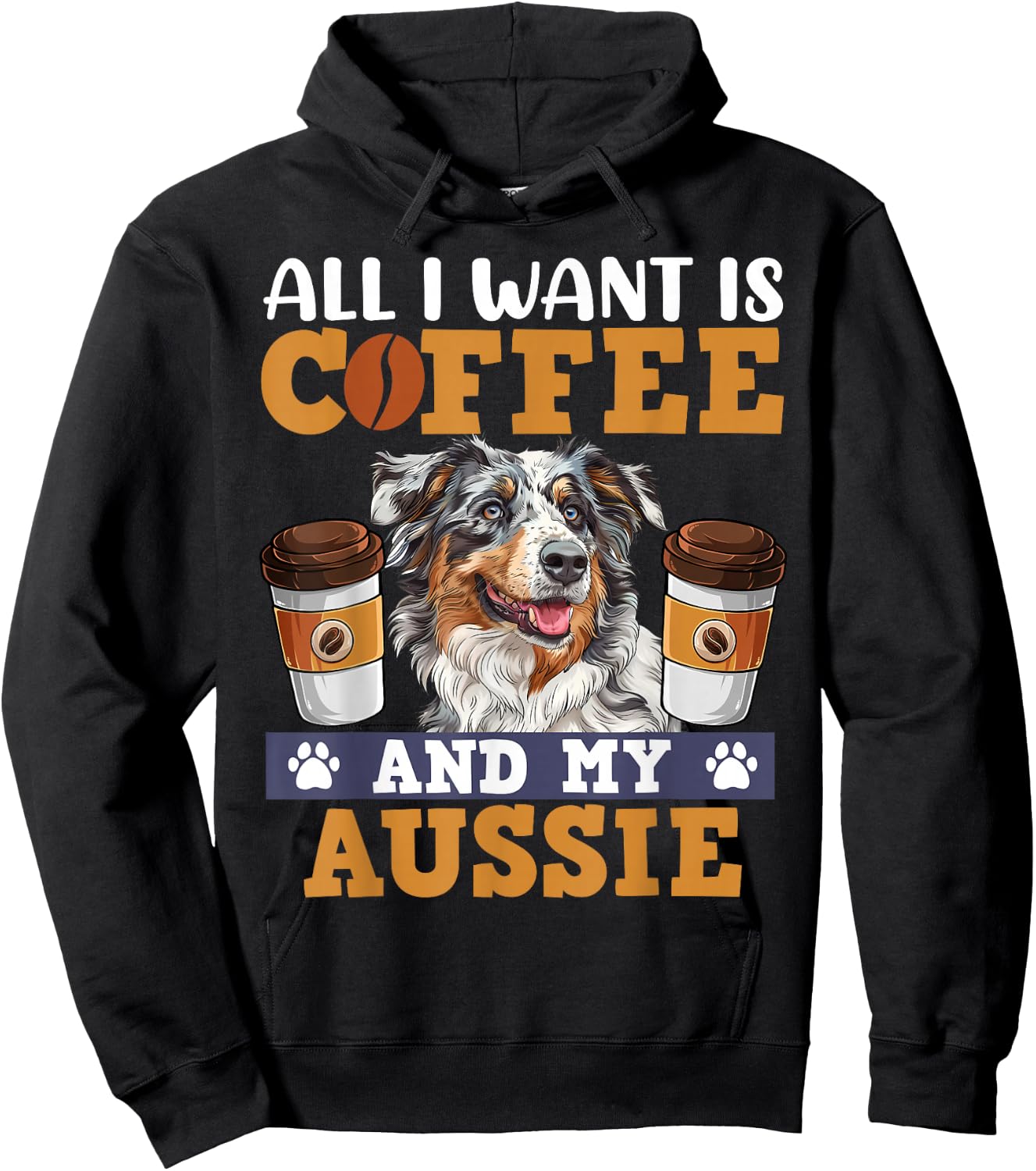 Aussie ALL I WANT IS COFFE AND MY AUSSIE Owner Coffee Lover Hoodie - Hoodie | Black