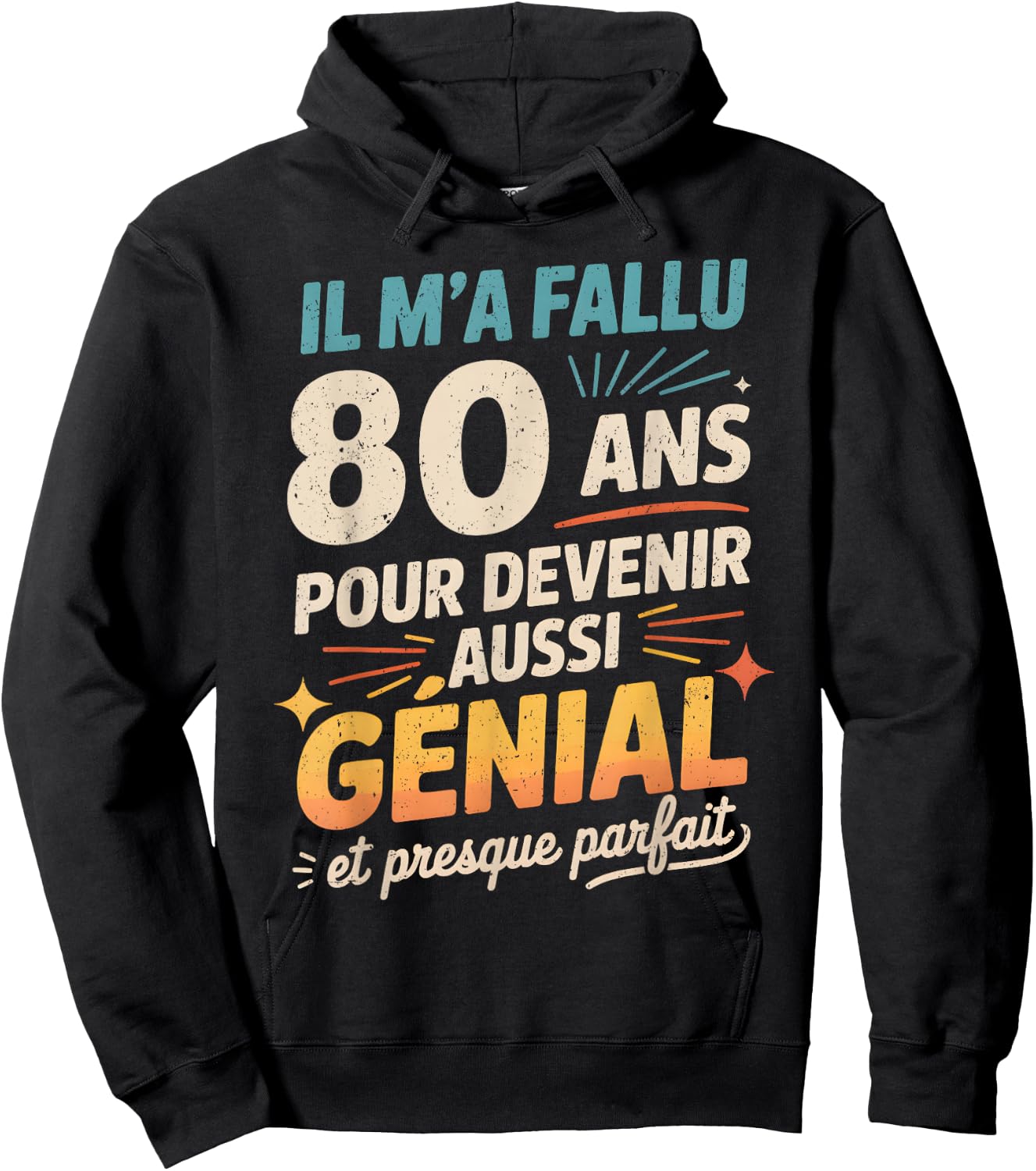 Cadeau Anniversaire 80 Ans Humour Original 80 Ans Homme Hoodie - Hoodie | Black