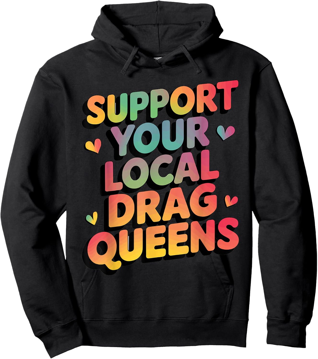 Support Your Local Drag Queens Hoodie - Hoodie | Black