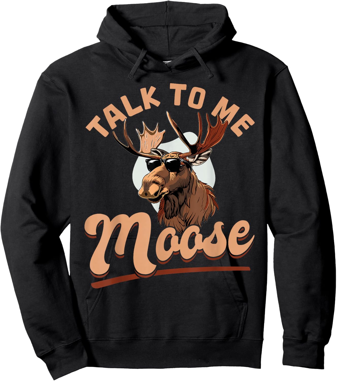 Funny Moose Animal Talk to Me Moose Hoodie - Hoodie | Black