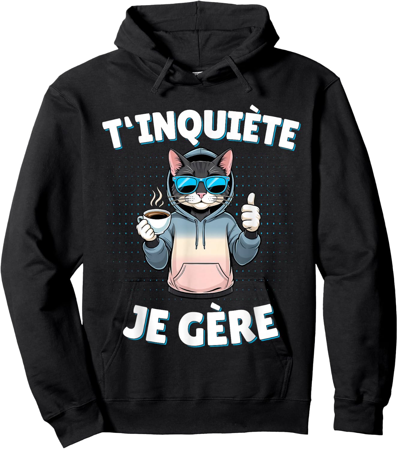 T'inquiète Je Gère – Funny Cat Funny Gift , Black, S Hoodie - Hoodie | Black
