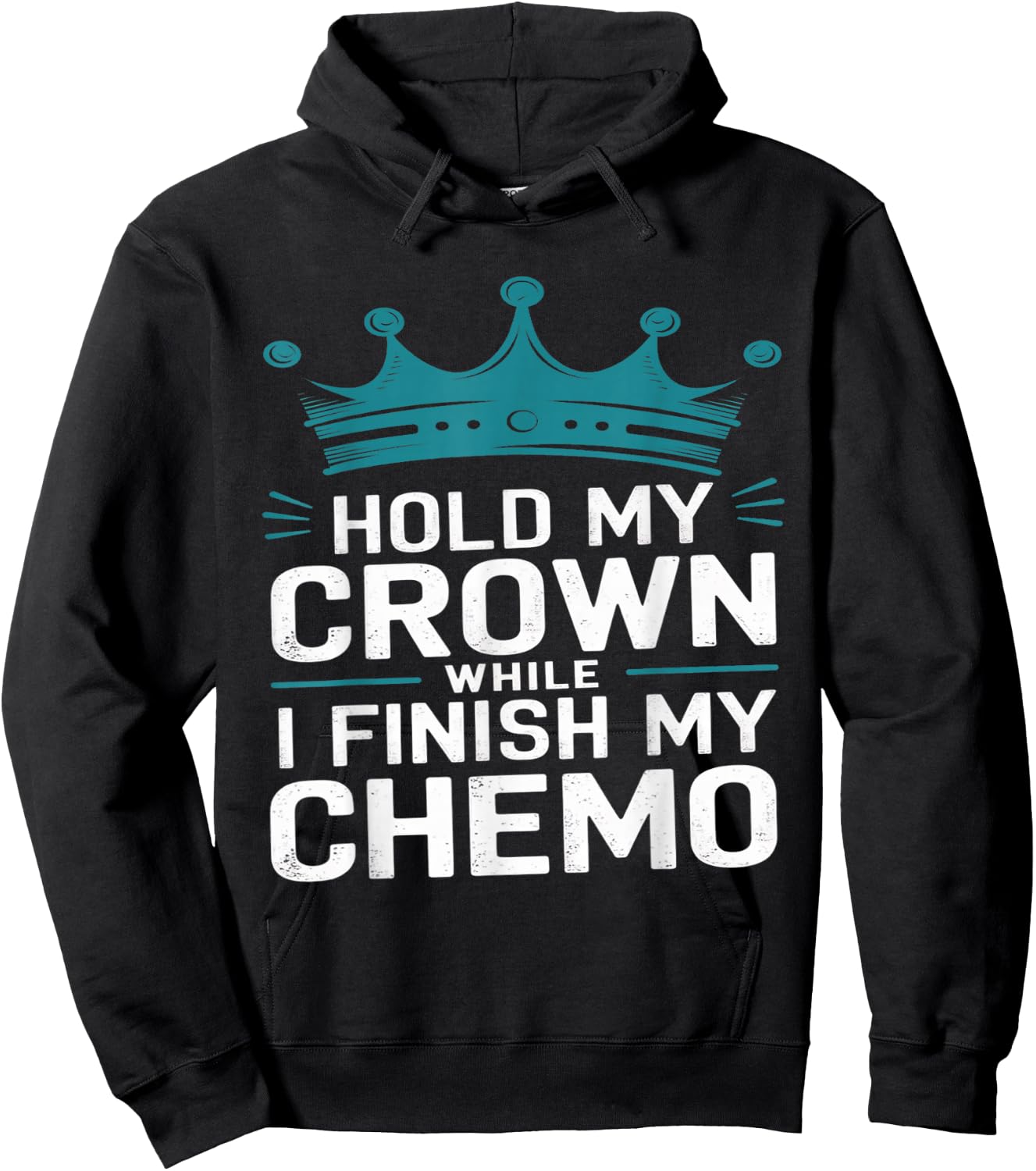 Last Day of Chemo Hold My Crown While I Finish My Chemo Hoodie - Hoodie | Black