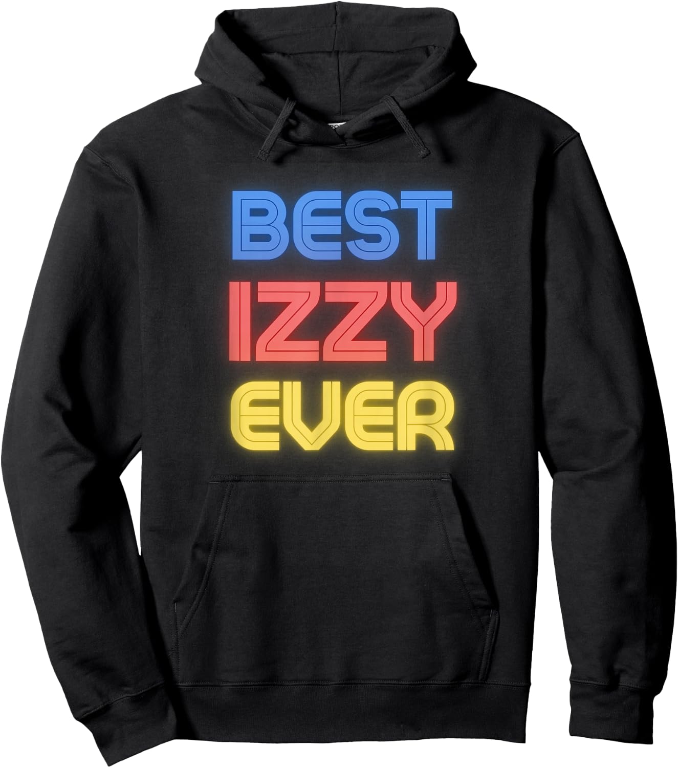 Best Izzy Ever - Funny Izzy Name Izzy Hoodie - Hoodie | Black