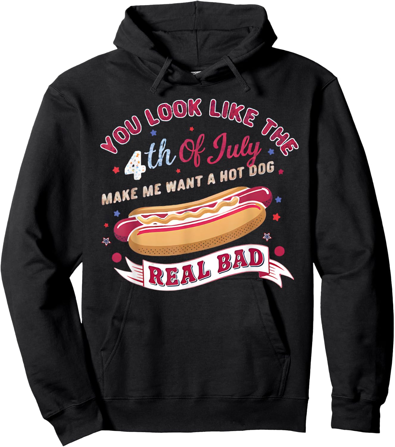 You Look Like The 4th Of July Makes Me Want HotDog Real Bad Hoodie - Hoodie | Black