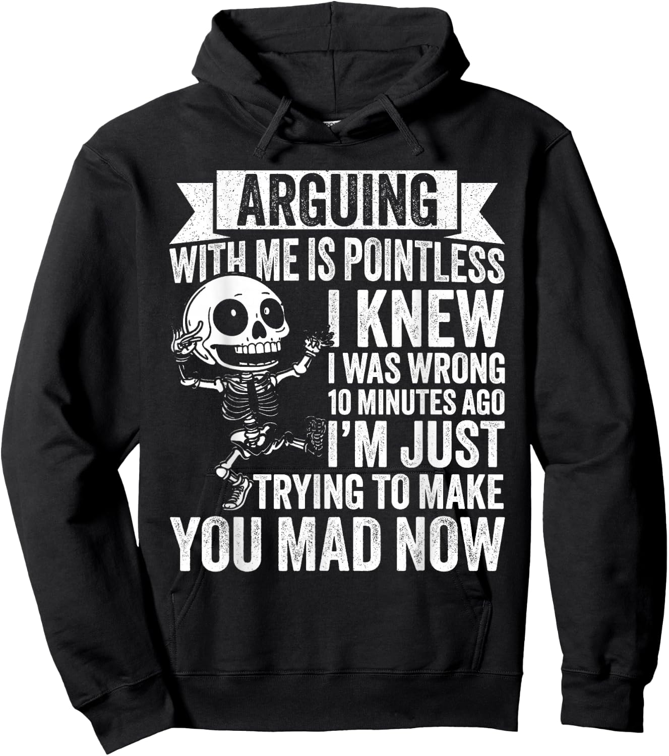Arguing with ME is Pointless I Knew I was Wrong 10 Hoodie - Hoodie | Black