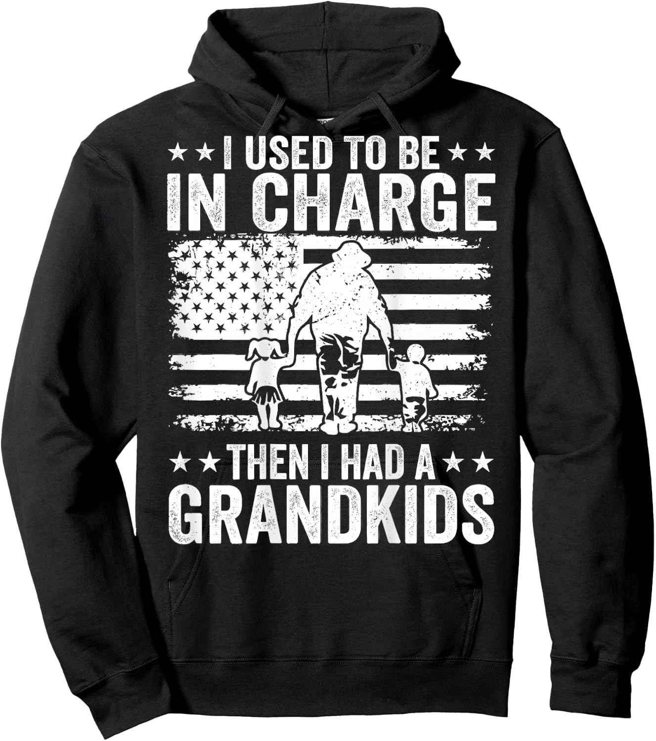 I Used to Be in Charge Then I Had A Grandkids (On Back) Hoodie - Hoodie | Black