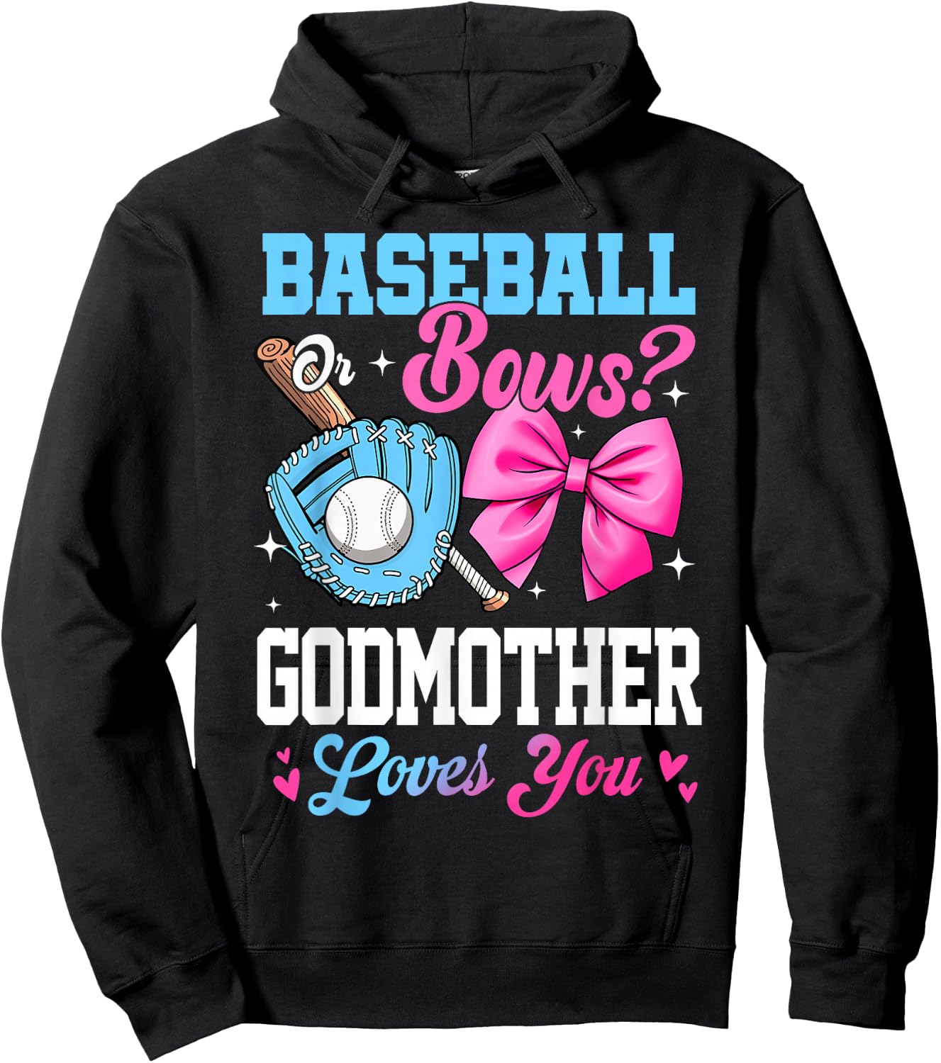 Baseball Or Bows Your Godmother Loves You Gender Reveal Hoodie - Hoodie | Black