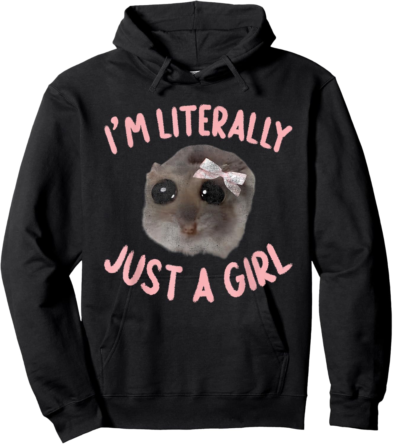 I'm Literally Just A Girl Sad Hamster Meme With Pink Ribbon Hoodie - Hoodie | Black