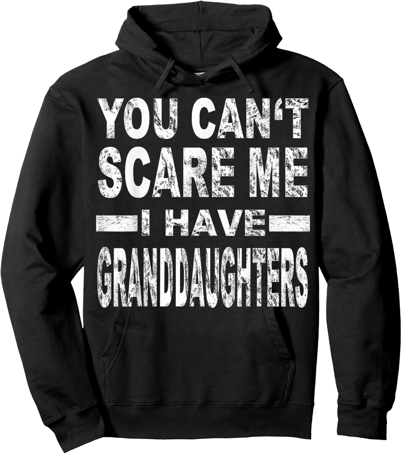 You Can't Scare me I Have Granddaughters Hoodie - Hoodie | Black