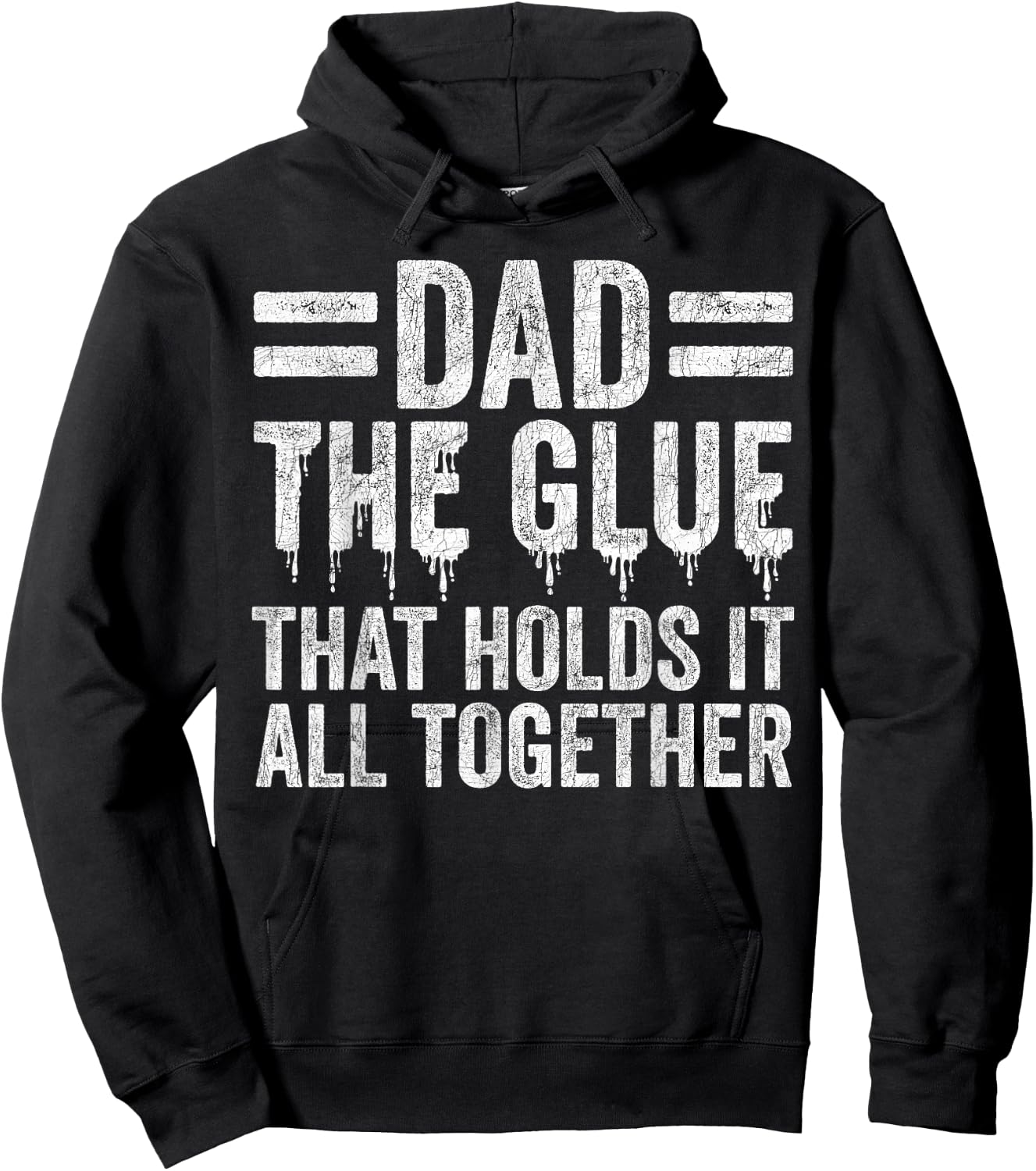 Father's Day Dad, Dad The Glue That Holds It All Together Hoodie - Hoodie | Black