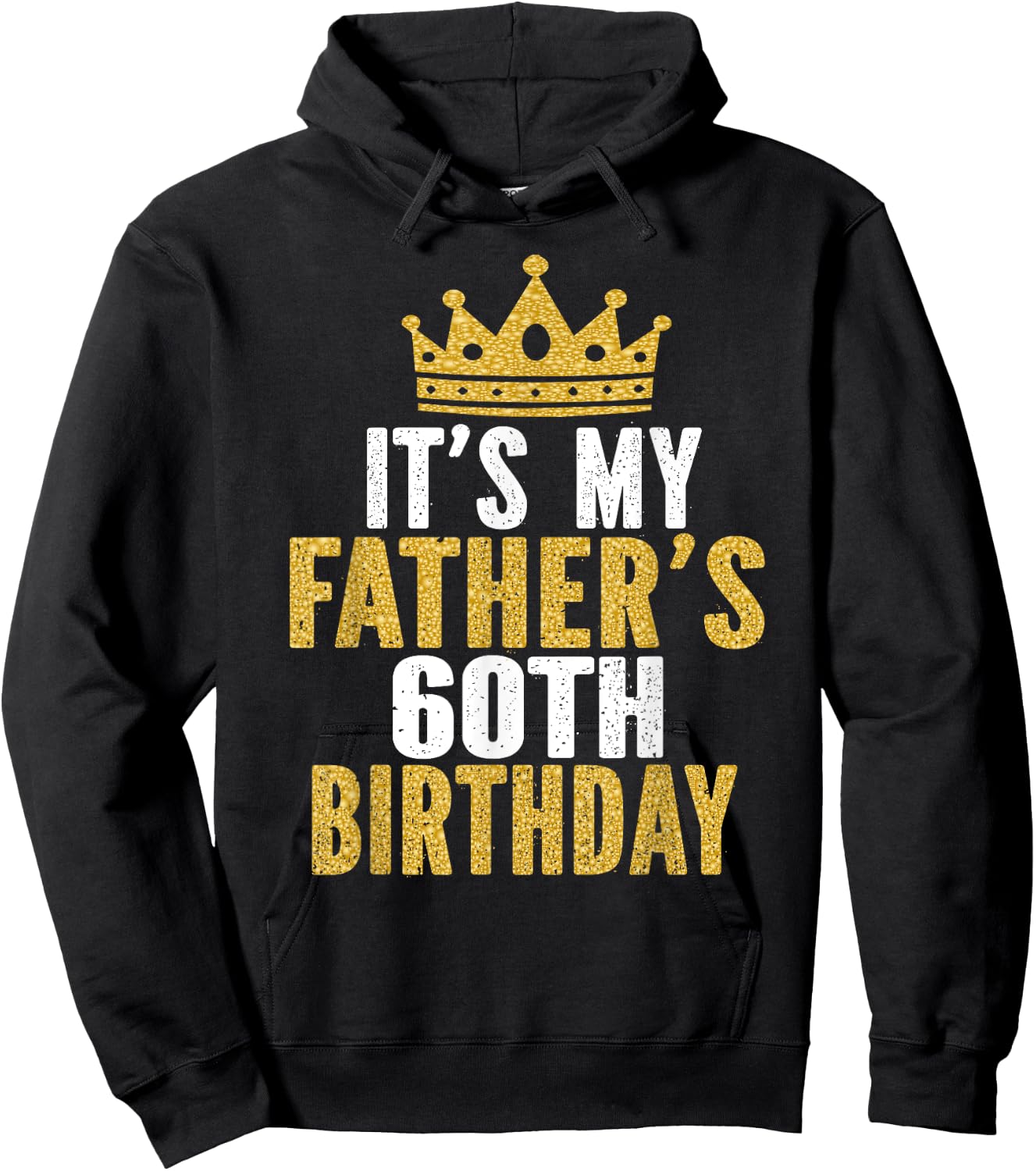 It's My Father's 60th Birthday 60 Years Old Dad Hoodie - Hoodie | Black