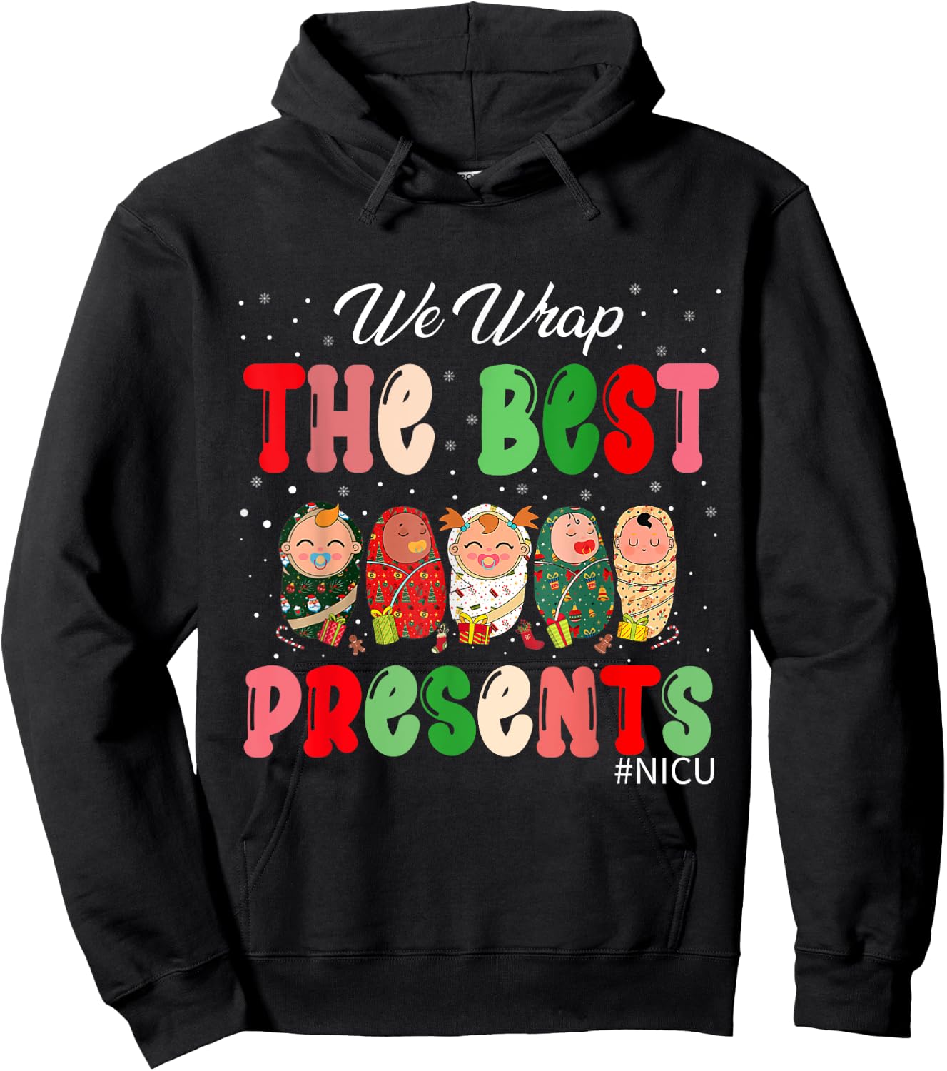 We Wrap The Best Presents NICU Neonatal ICU Nurse Christmas Hoodie - Hoodie | Black