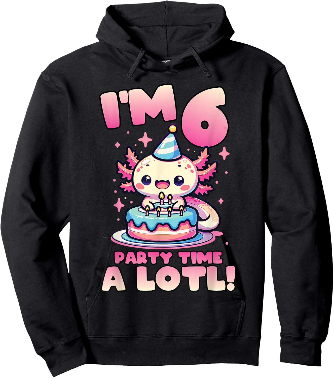 I'm 6 Six Years Old Cute Kawaii Axolotl 6th Birthday Party Hoodie - Hoodie | Black