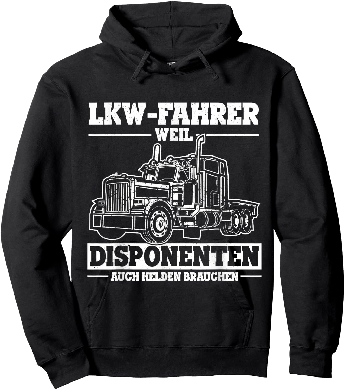 Men's with German Text "Truck-Fahrer weil Disponente auch Helden braucht Truck" [German Lang Hoodie - Hoodie | Black