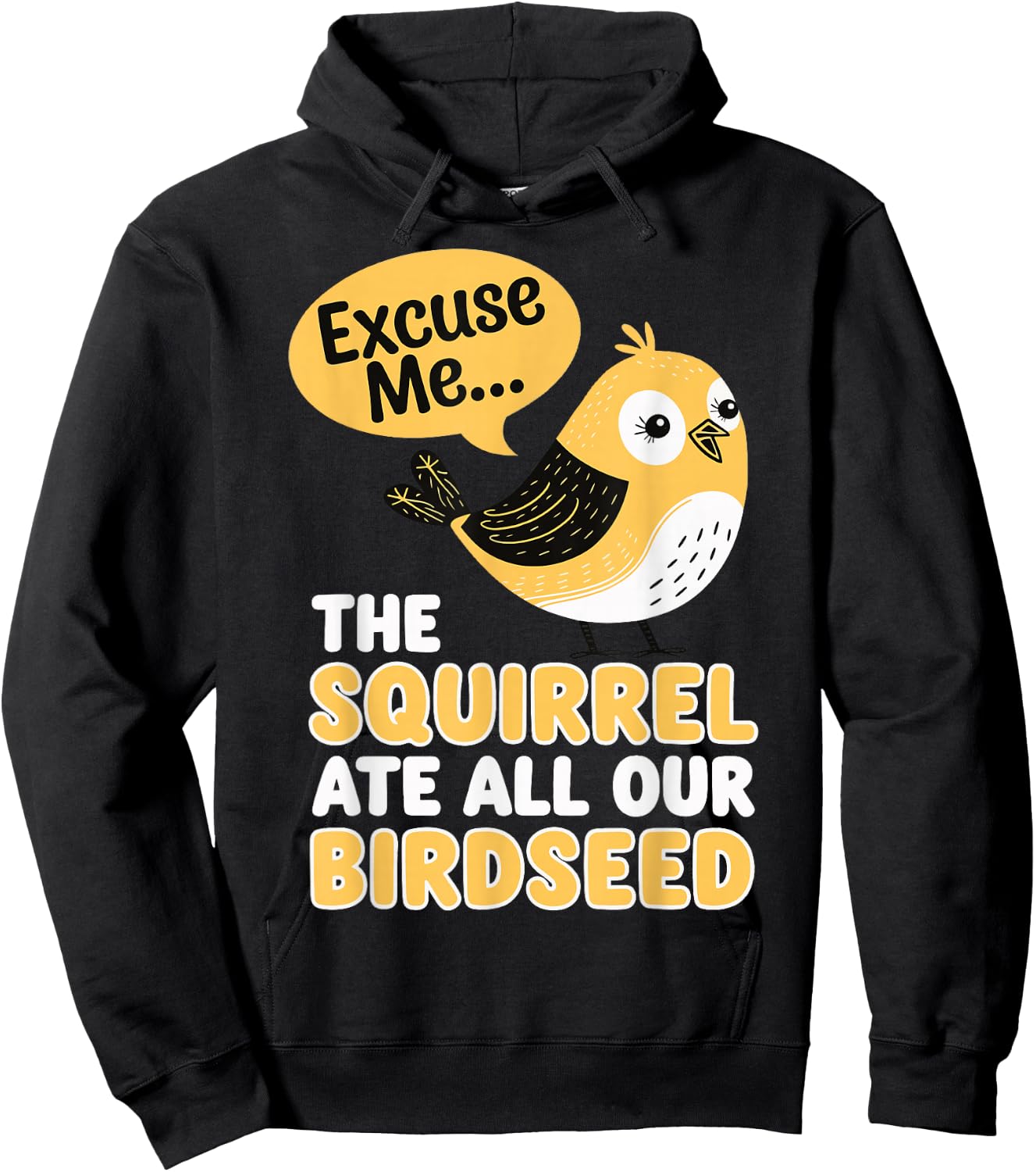 Excuse Me The Squirrel Ate All Our Birdseed Hoodie - Hoodie | Black