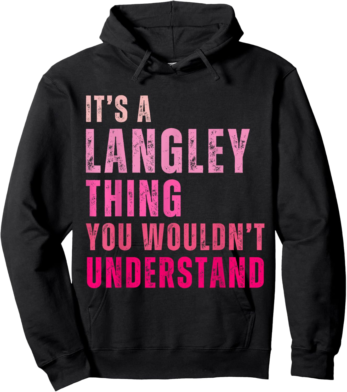 It's A Langley Thing You Wouldn't Understand Langley Hoodie - Hoodie | Black