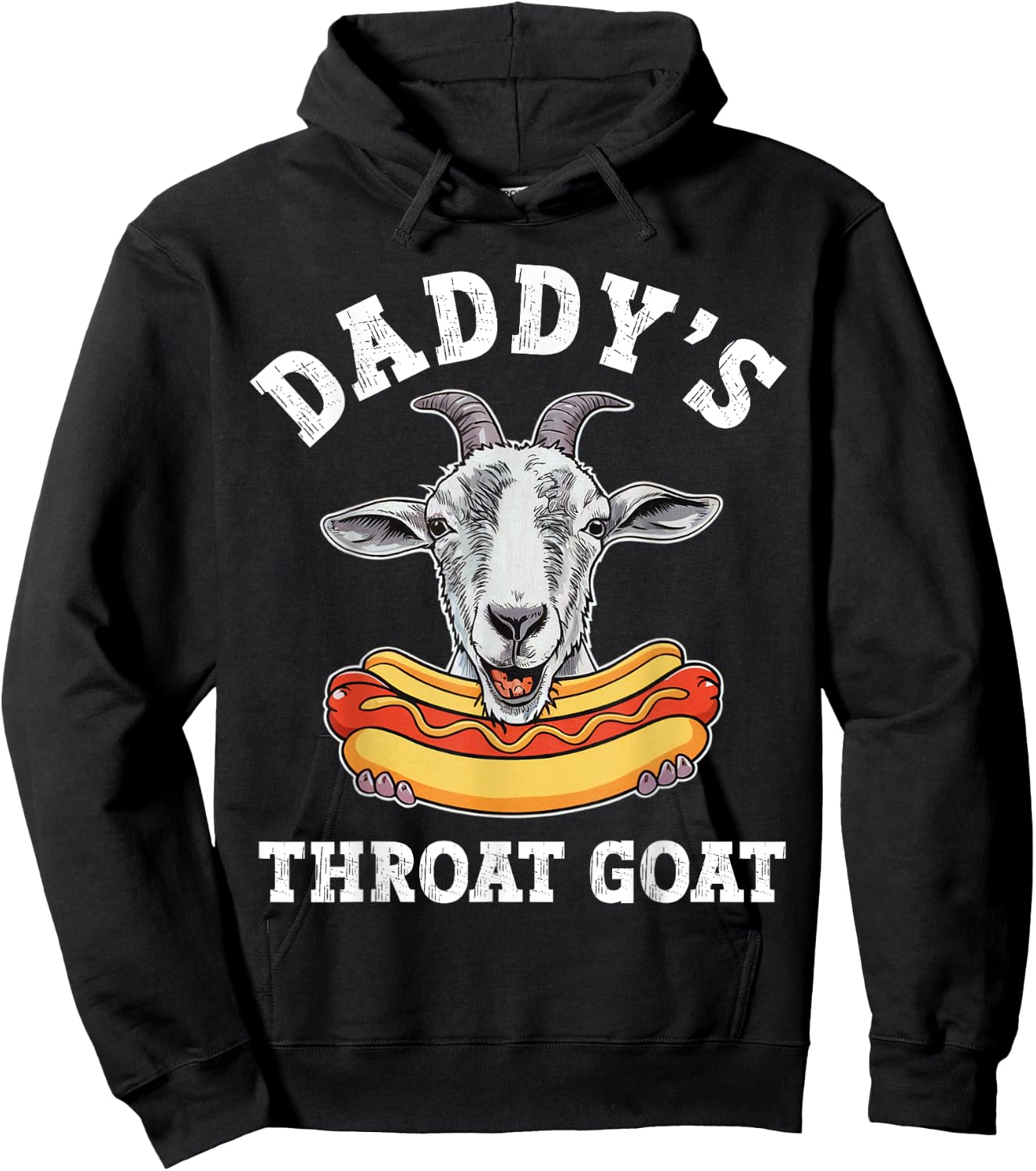 Daddy's Throat Goat Funny Inappropriate Adult Humor Meme Hoodie - Hoodie | Black