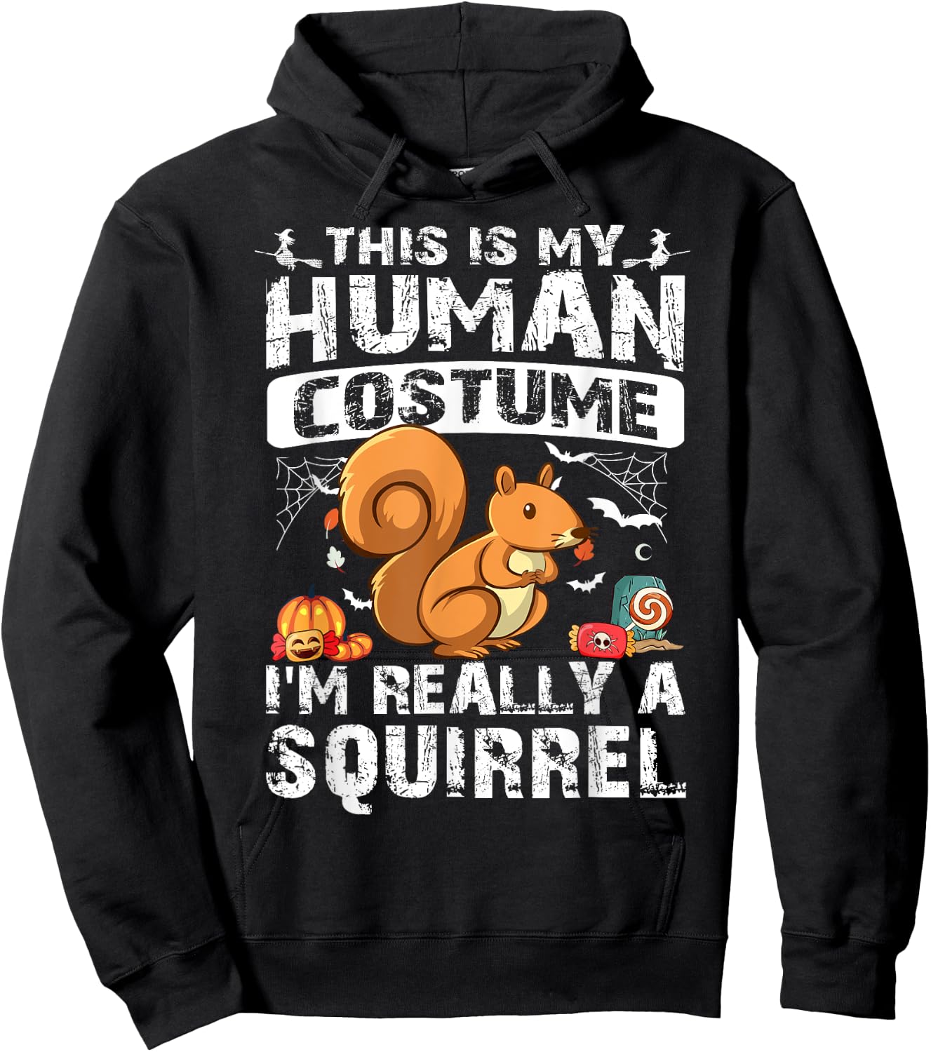This Is My Human Costume I'm Really A Squirrel Halloween Hoodie - Hoodie | Black