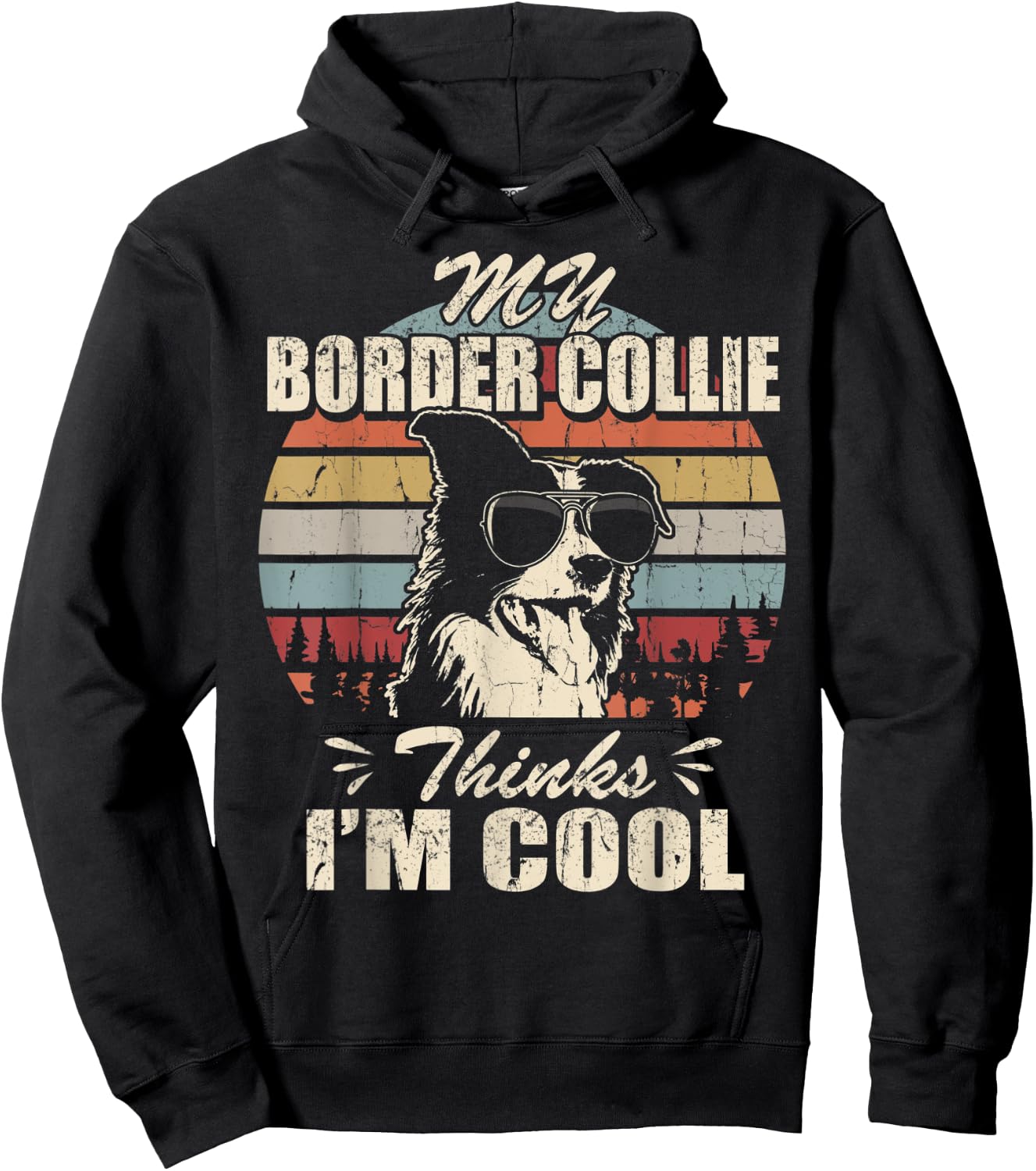 My Border Collie thinks I'm Cool Vintage Retro funny Hoodie - Hoodie | Black