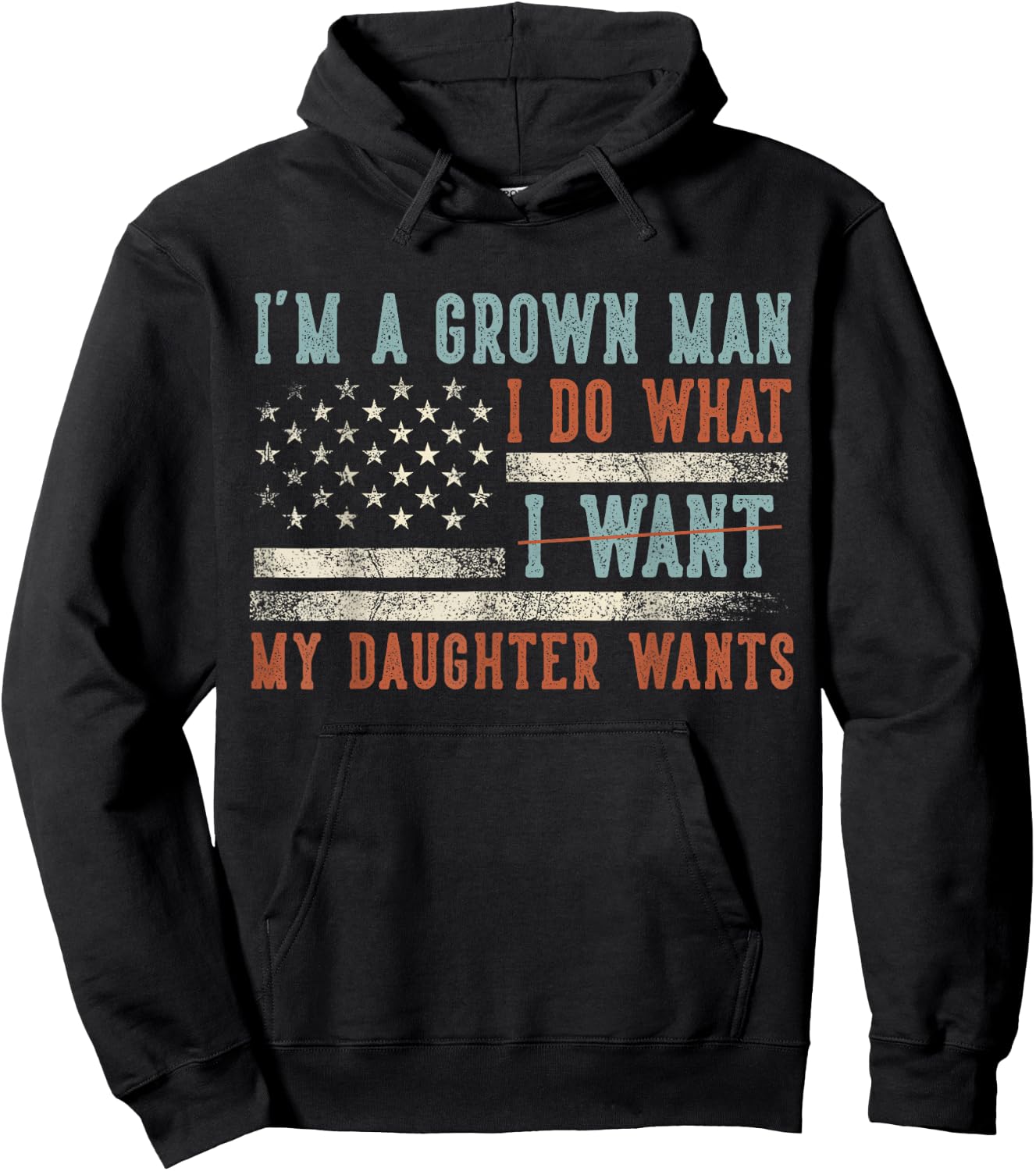 I'm A Grown Man I Do What My Daughter Wants US Flag Funny Hoodie - Hoodie | Black