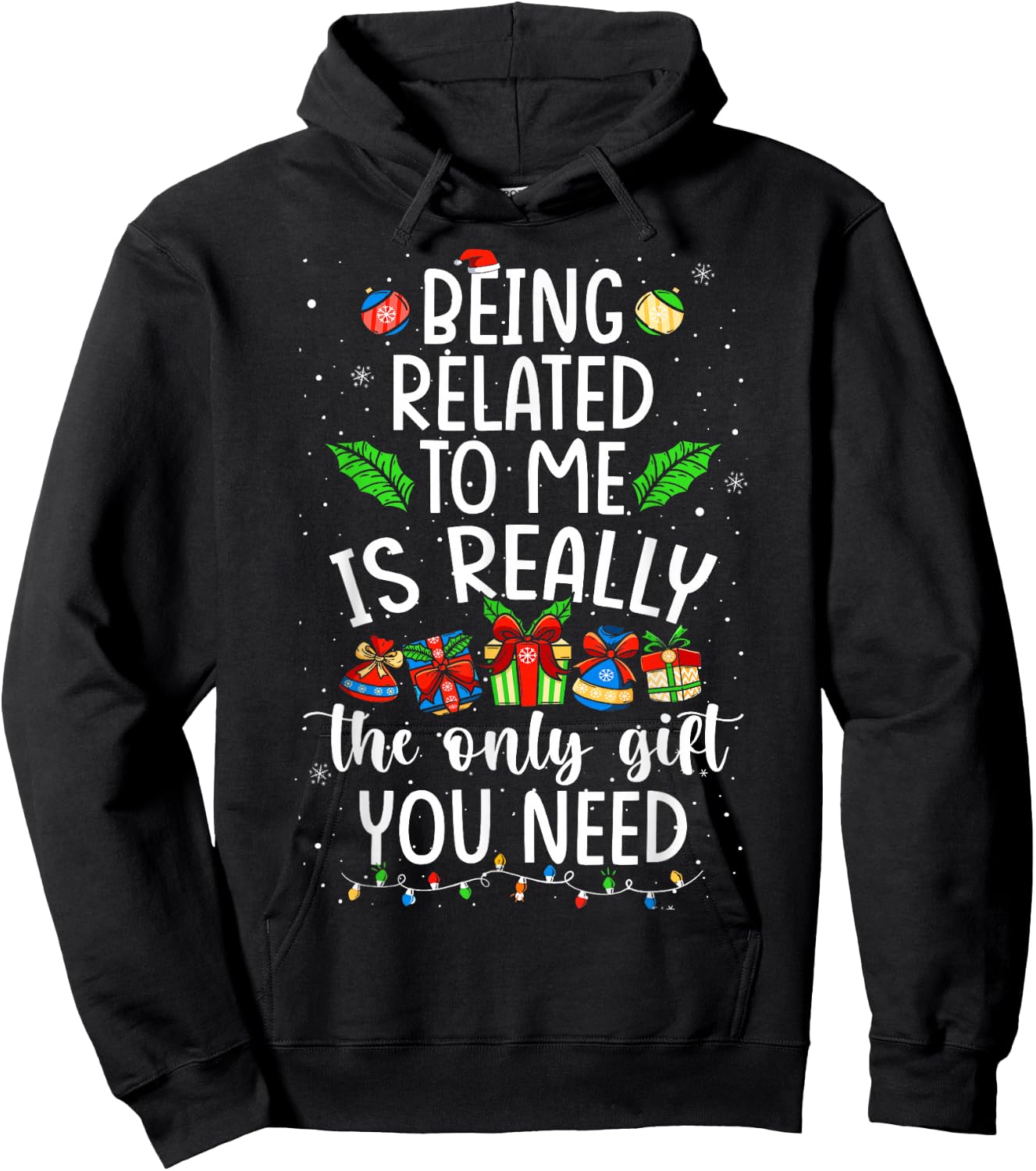 Being Related To Me Is Really The Only Gift Christmas Family Hoodie - Hoodie | Black
