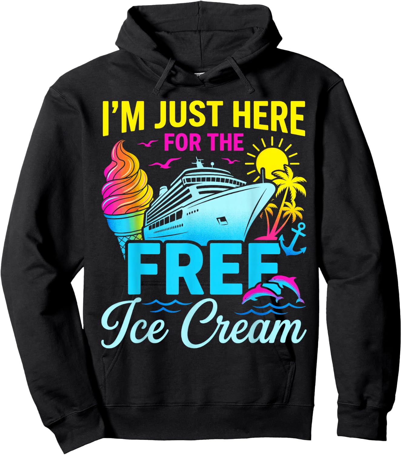 I'm Just Here for Free Ice Cream Family Cruise Trip Summer Hoodie - Hoodie | Black