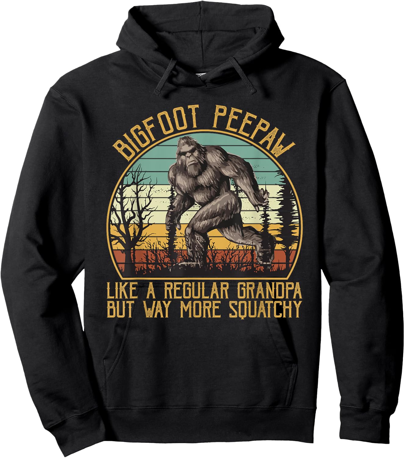 Bigfoot Peepaw Like A Regular Grandpa But More Squatchy Hoodie - Hoodie | Black