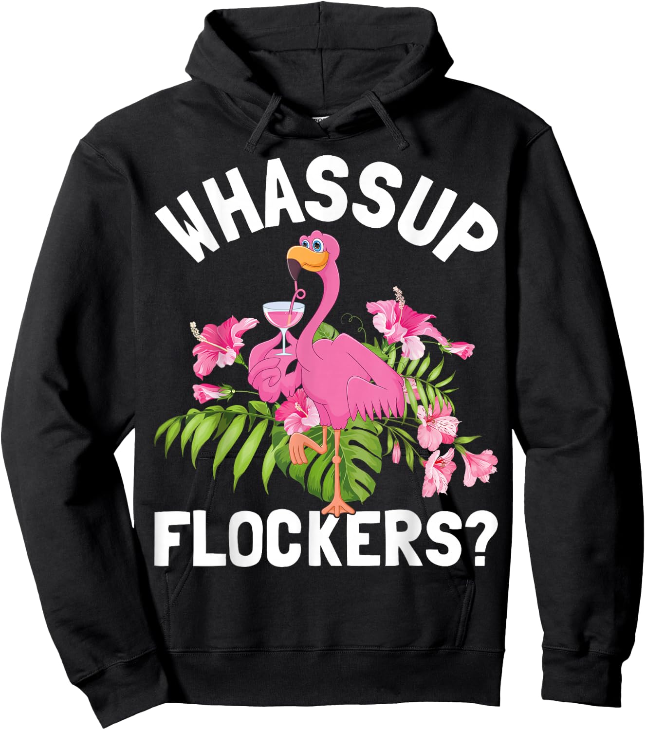 Pink Flamingo Tropical Birds Lover Whassup Flockers Hoodie - Hoodie | Black