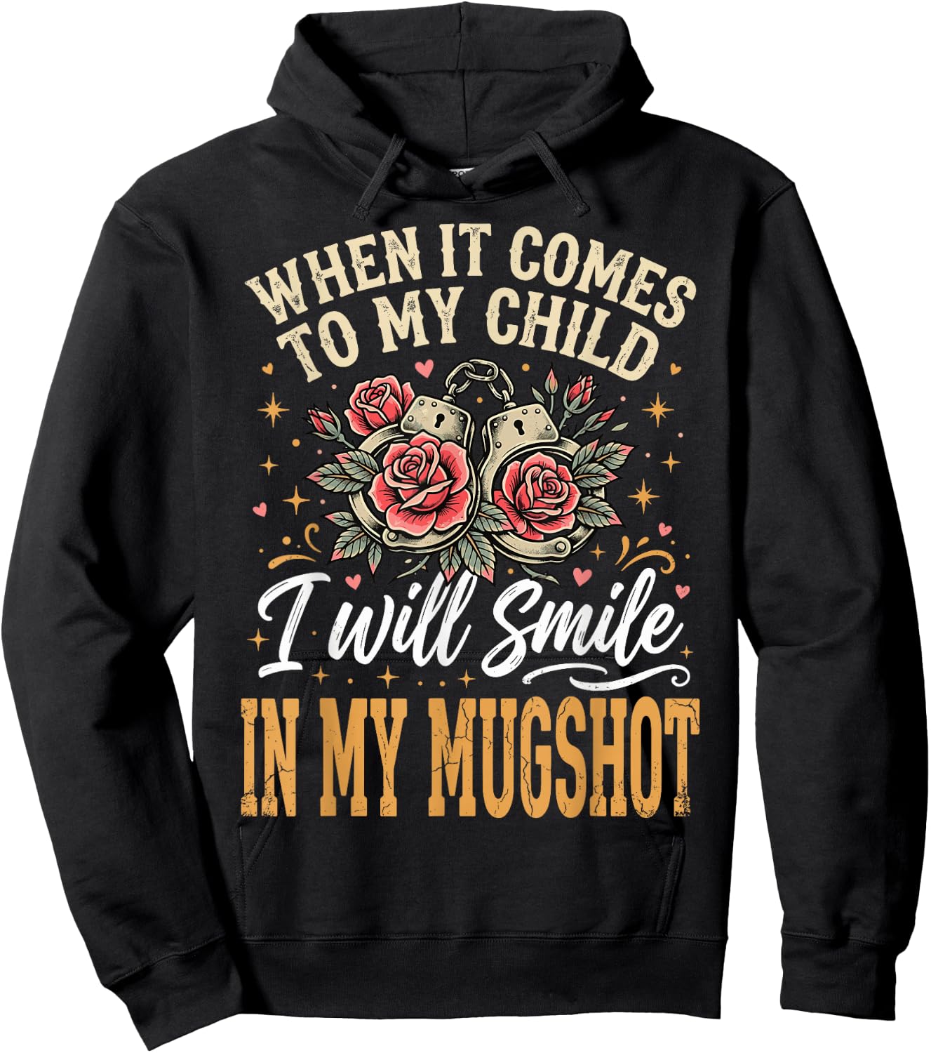 When It Comes to My Child I Will Smile in My Mugshot Hoodie - Hoodie | Black