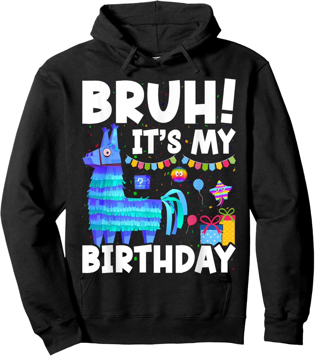 Bruh Its My Birthday Llama Pinata Family Party Boys Girls Hoodie - Hoodie | Black