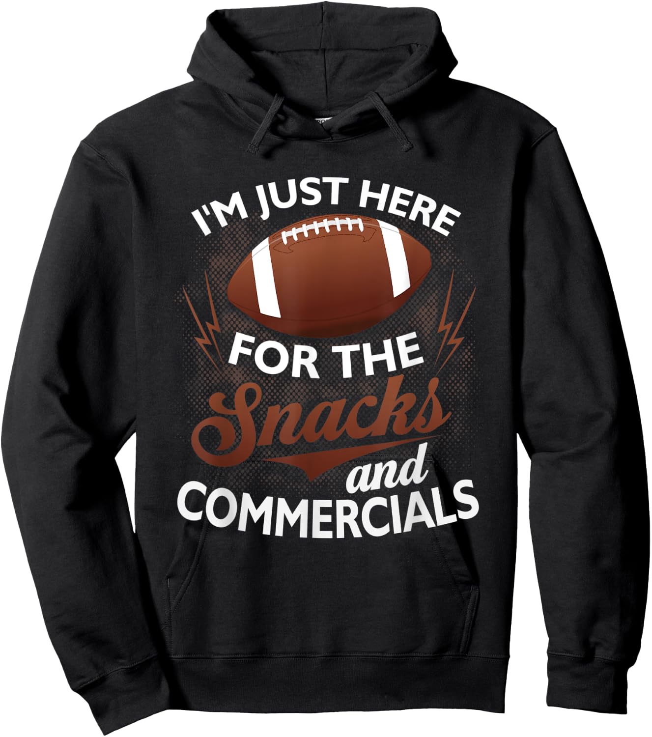 I'm Just Here For The Snacks And Commercials Funny Football Hoodie - Hoodie | Black