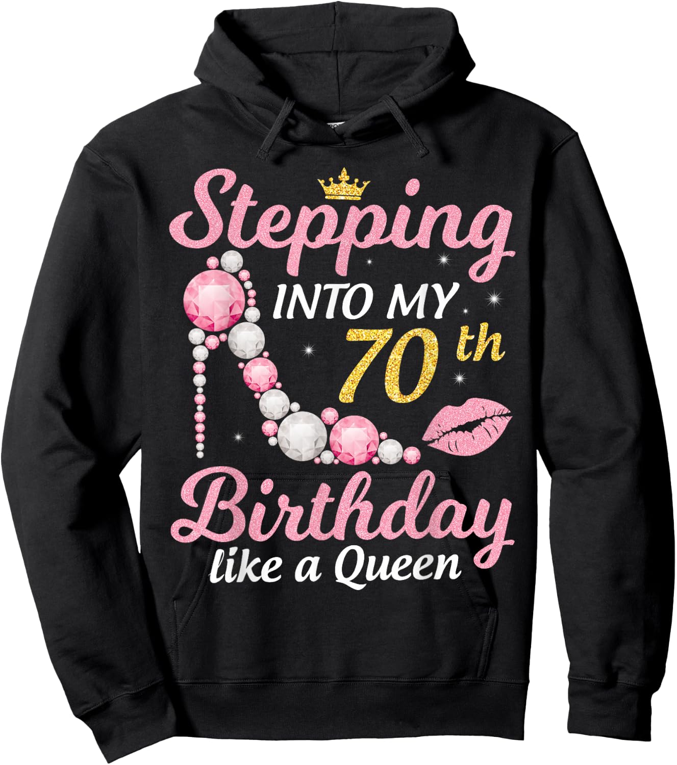 Stepping Into My 70th Birthday Like A Queen Happy To Me Mom Hoodie - Hoodie | Black