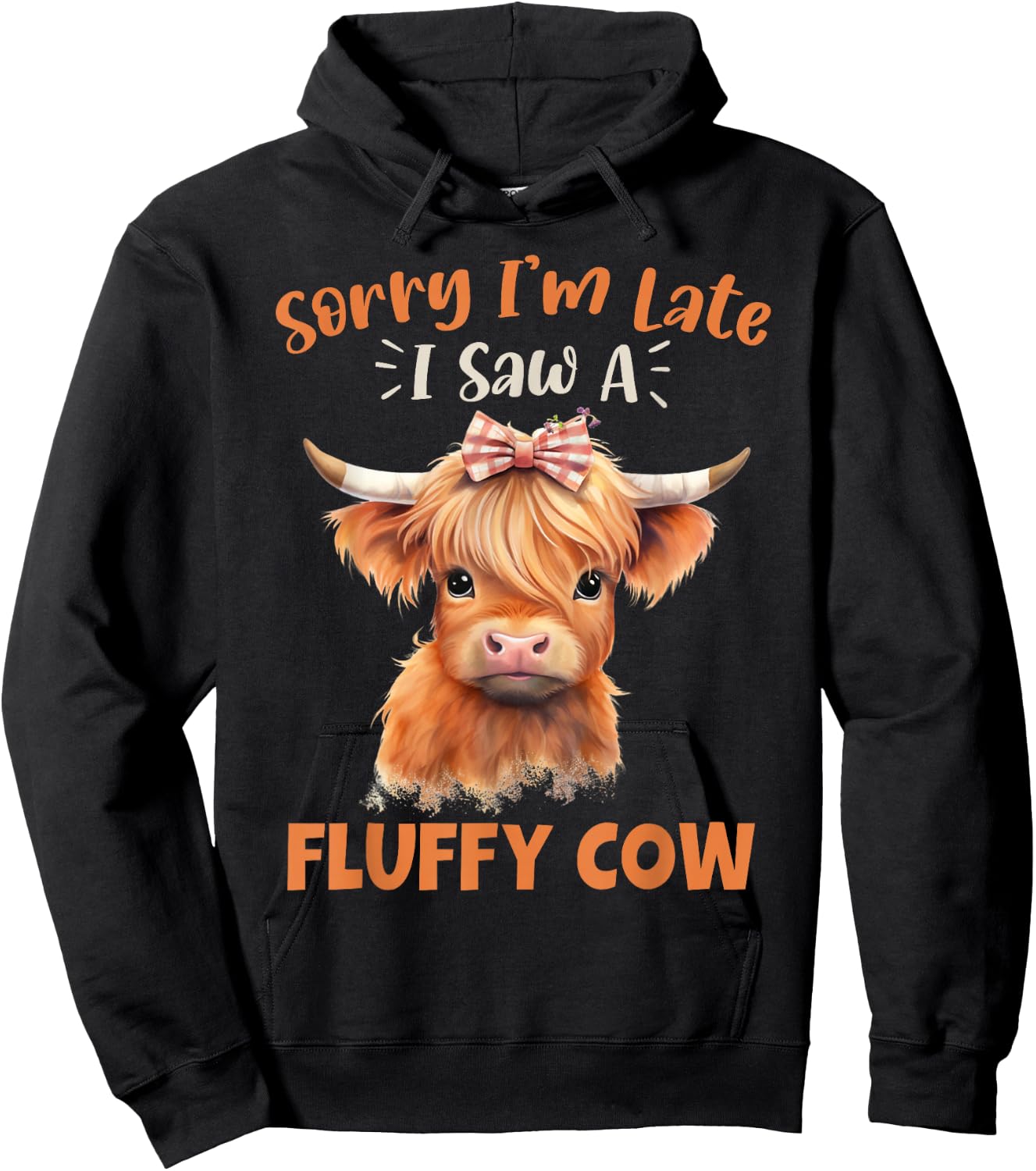 Sorry I'm Late I Saw A Fluffy Cow Highland Cow Breeder Hoodie - Hoodie | Black