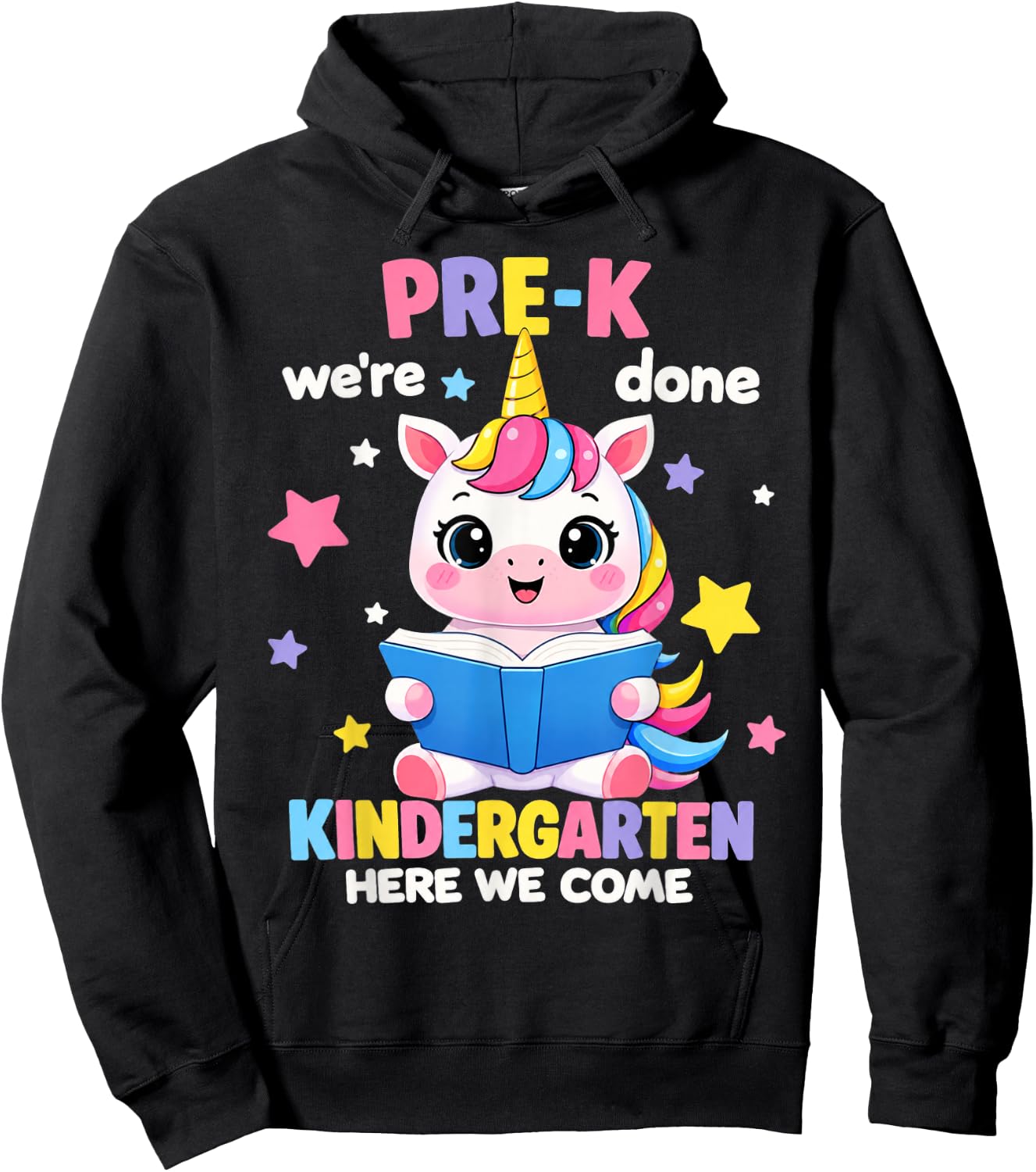 Pre-K We're Done Kindergarten Here We Come Unicorn Cute Girl Hoodie - Hoodie | Black