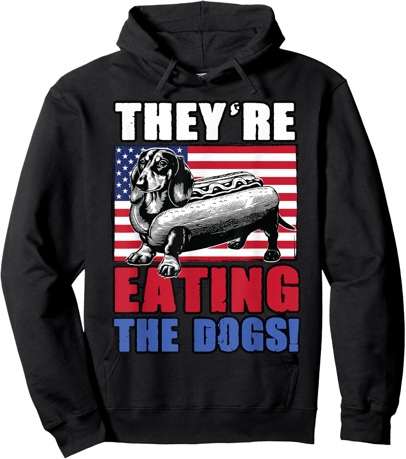 Dachshund Wiener Trump Meme They're Eating the Dogs Funny Hoodie - Hoodie | Black