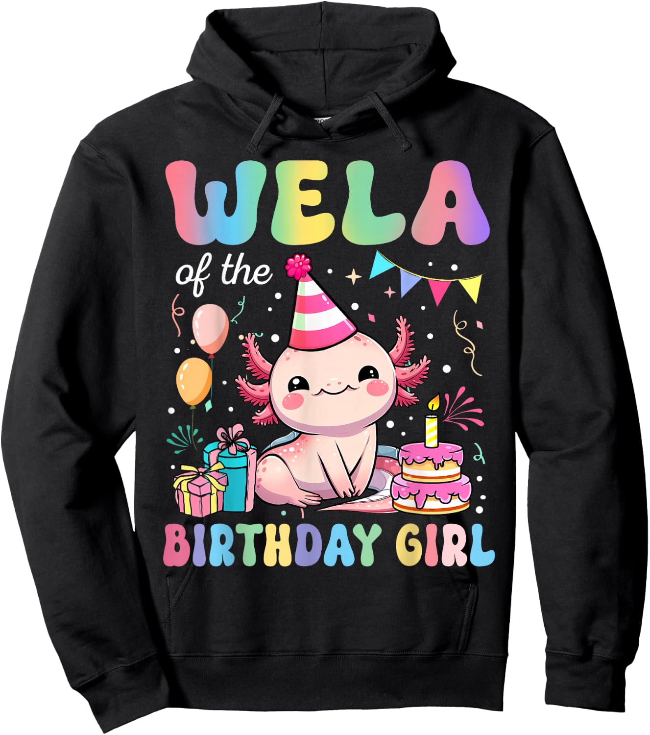 Wela Of The Birthday Girl Axolotl Bday Party Family Hoodie - Hoodie | Black